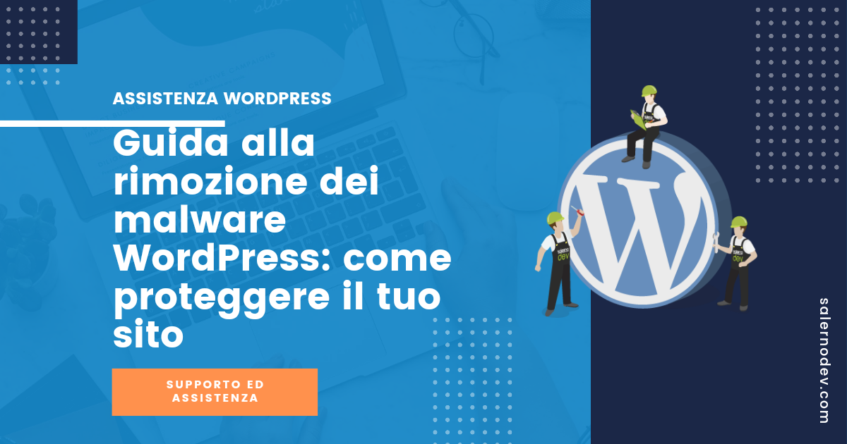 Guida alla rimozione dei malware WordPress: come proteggere il tuo sito