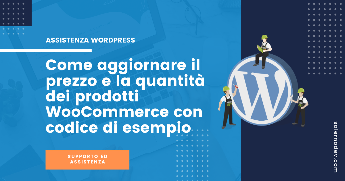 salernodev - Come aggiornare il prezzo e la quantità dei prodotti WooCommerce con codice di esempio