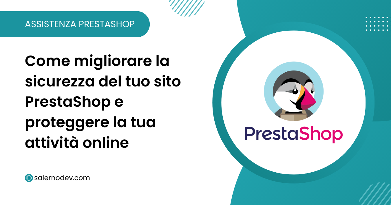 salernodev - Come migliorare la sicurezza del tuo sito PrestaShop e proteggere la tua attività online