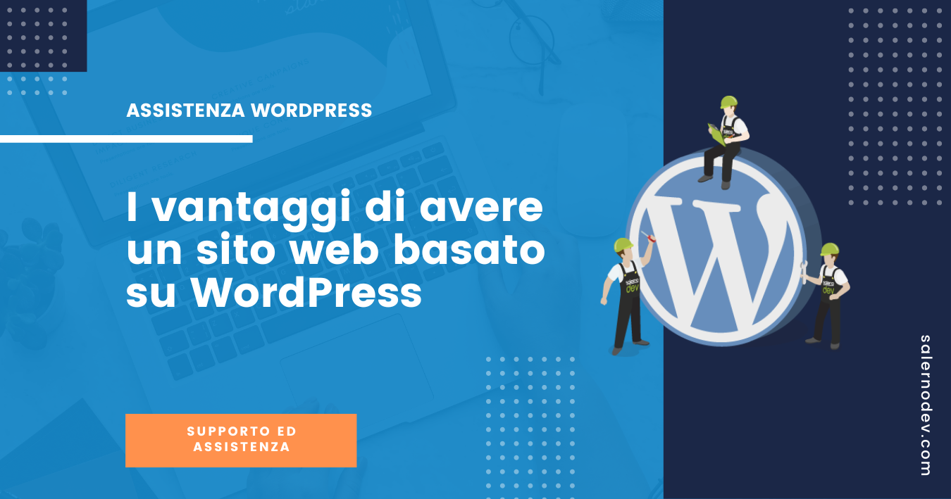 salernodev - i vantaggi di avere un sito basato su WordPress - assistenza e supporto WP