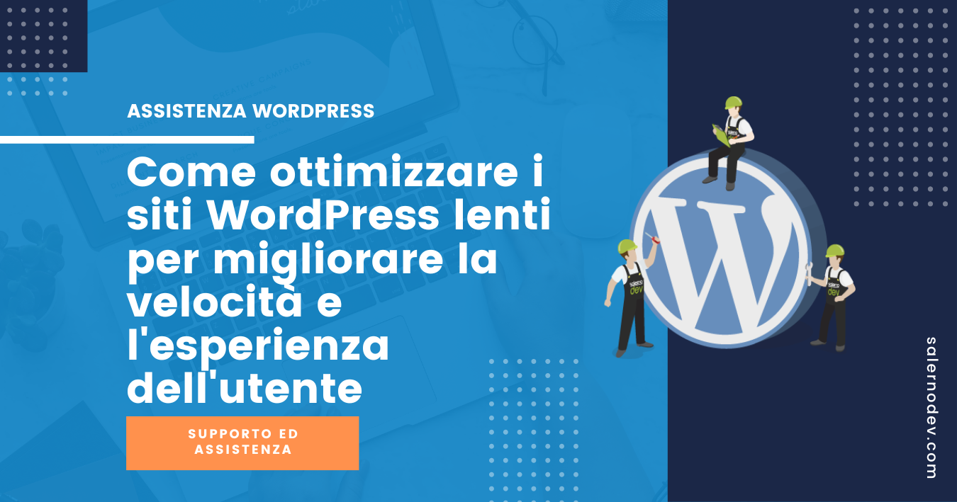 salernodev - Come ottimizzare i siti WordPress lenti per migliorare la velocità e l'esperienza dell'utente