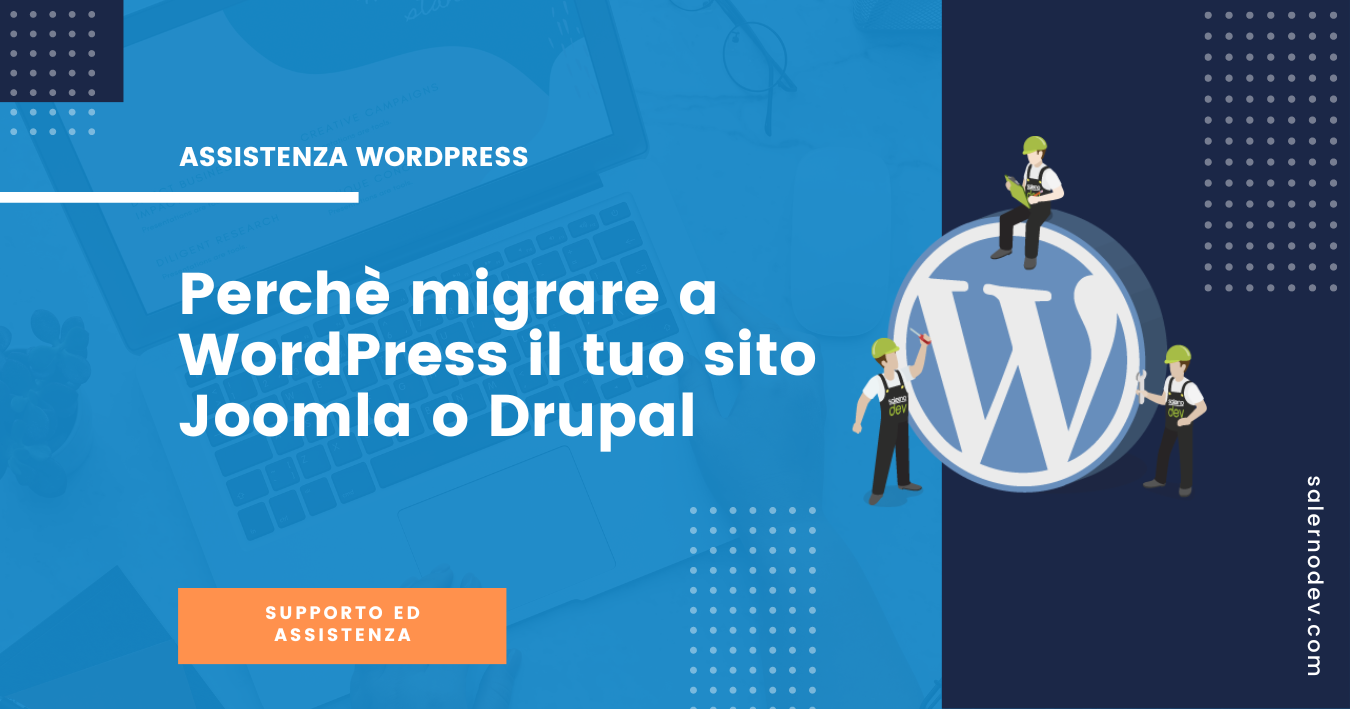 salernodev - Perchè migrare a WordPress il tuo sito Joomla o Drupal