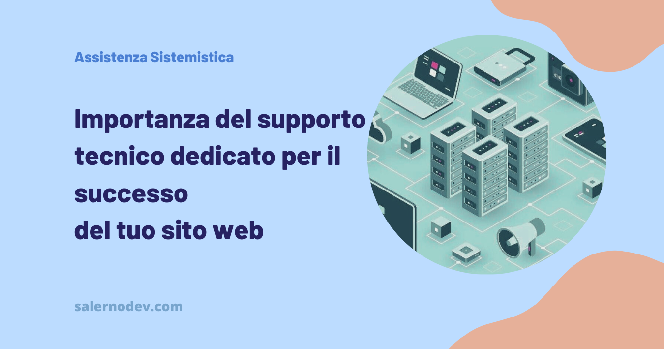 salernodev - Importanza del supporto tecnico dedicato per il successo del tuo sito web