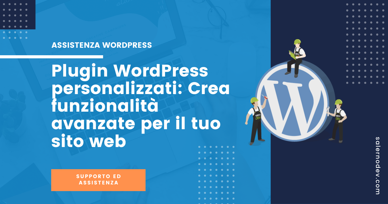 Plugin WordPress personalizzati: Crea funzionalità avanzate per il tuo sito web