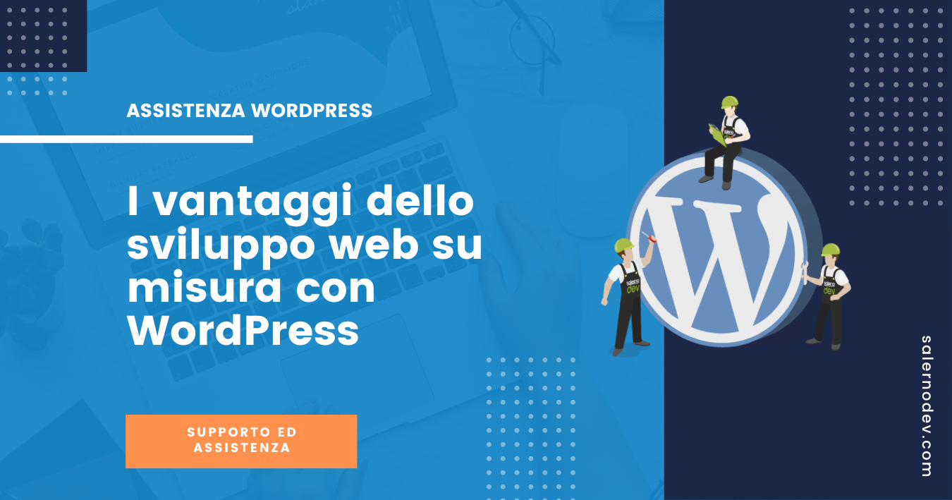 salernodev - I vantaggi dello sviluppo web su misura con WordPress